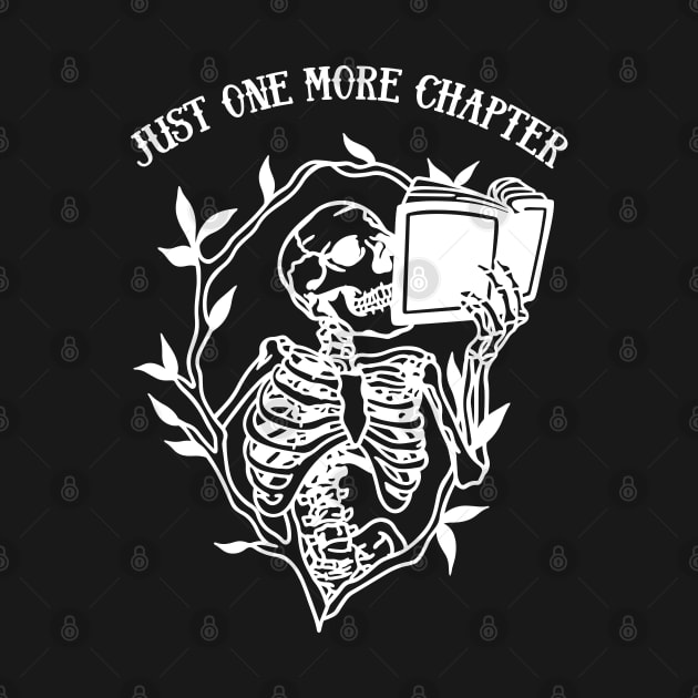 Skeleton Reading Gothic Book Lover - Just One More Chapter Dark by PUFFYP