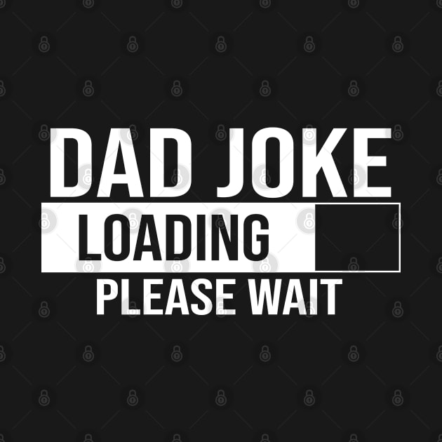 Dad joke loading please wait by Cheeriness