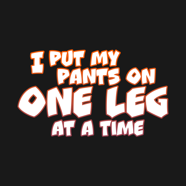 One Leg at a Time by Terrible Ampu-Tees