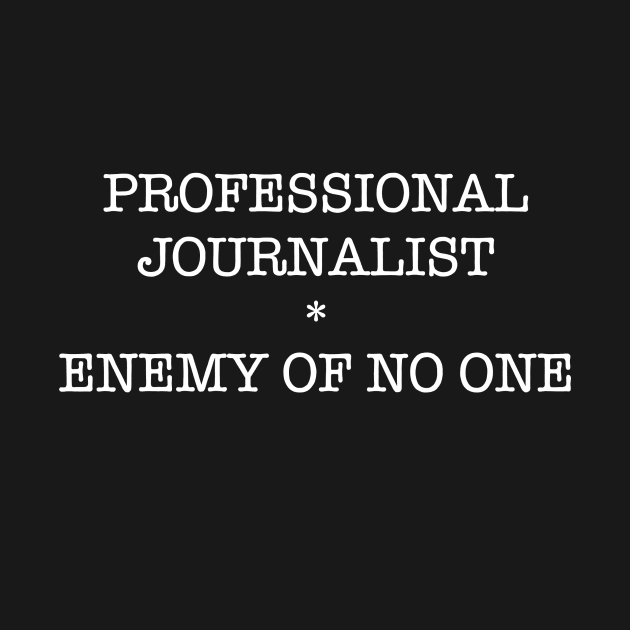 PROFESSIONAL JOURNALIST by SignsOfResistance