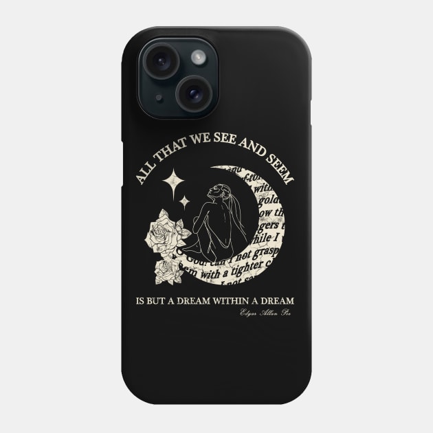 Poe's quote "A dream within a dream" Phone Case by PoeticTheory