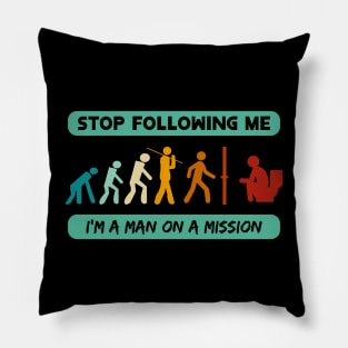 New Evolution of Man Stop Following Me recolor 4 Pillow