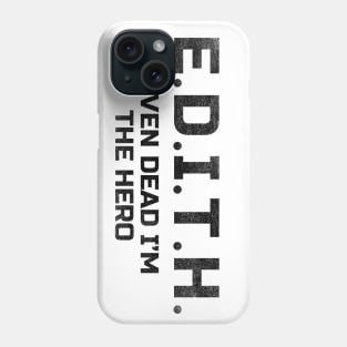 E.D.I.T.H Even dead i am the hero,Tony ST. quote ,Spider M. far from home tee Phone Case