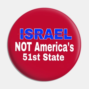 Israel 🚫 America's 51st State - Front Pin