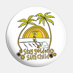 Stay golden sun child Pin