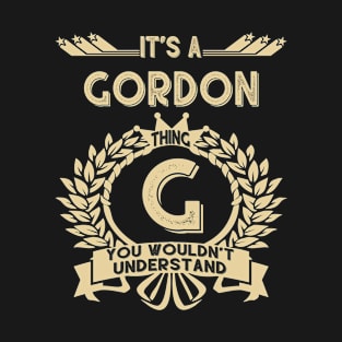 Gordon Name Shirt - It Is A Gordon Thing You Wouldn't Understand T-Shirt