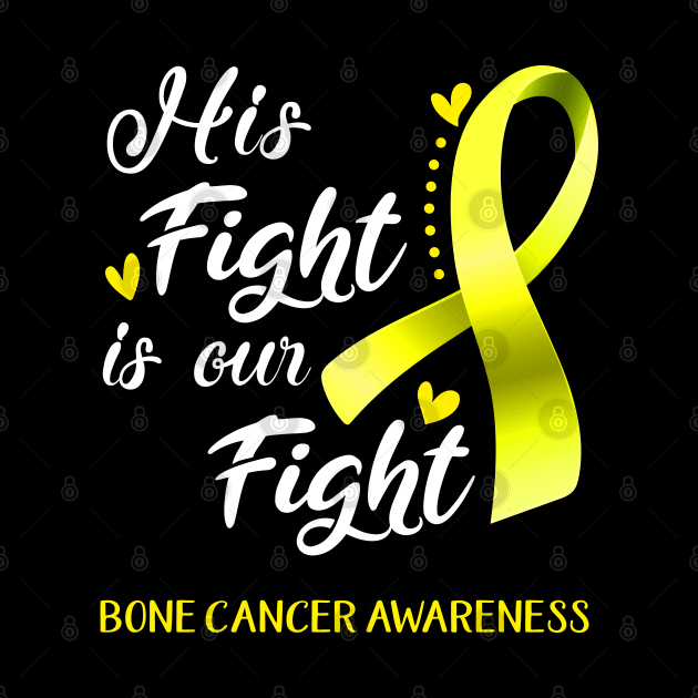 His Fight is Our Fight Bone Cancer Awareness Support Bone Cancer Warrior Gifts by ThePassion99