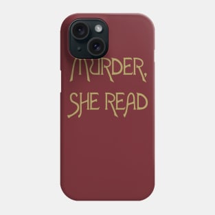 Murder, She Read Phone Case