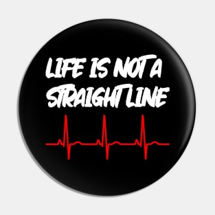 Life Is Not A Straight Line - ECG Edition. Pin