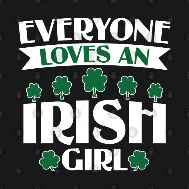 Download Everyone Loves An Irish Girl St. Patrick's Day Design ...