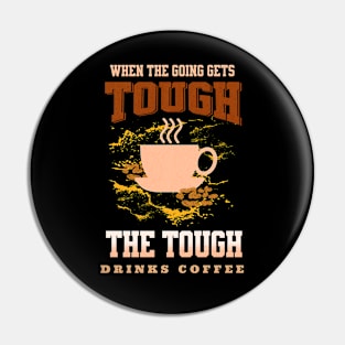 The Tough Drinks Coffee Fun Good Vibes Free Spirit Pin