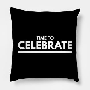 Time To Celebrate - Birthday Pillow