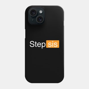 Step Sis Phone Case