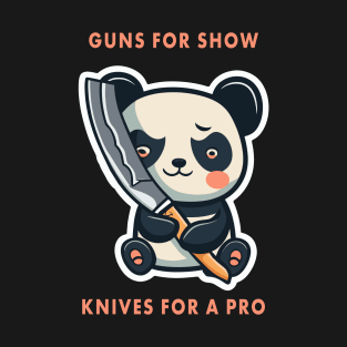 Knives for Pro . guns for show T-Shirt