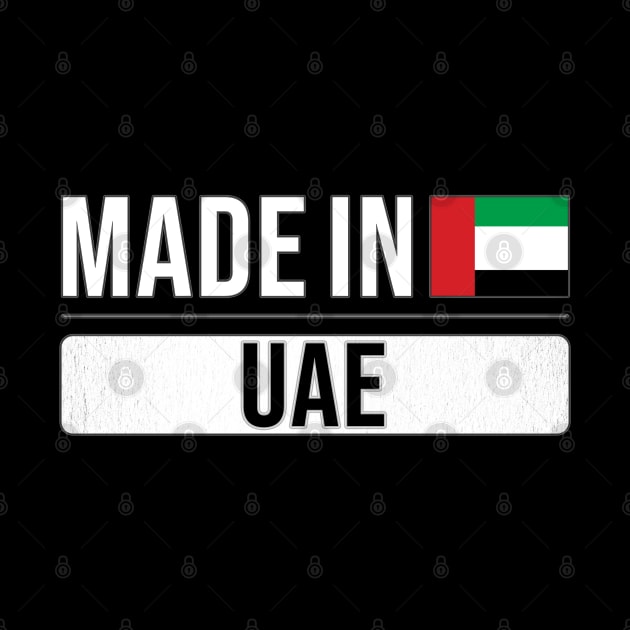 Made In UAE - Gift for Emirati With Roots From United Arab Emirates by Country Flags