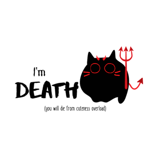 Deadly Cute Cat I'm Death T-Shirt