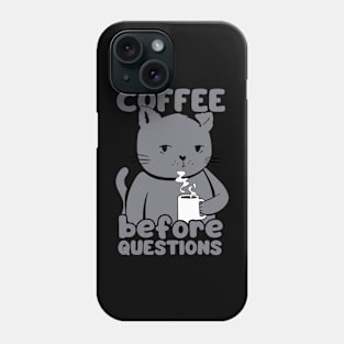 Coffee Before Questions Phone Case