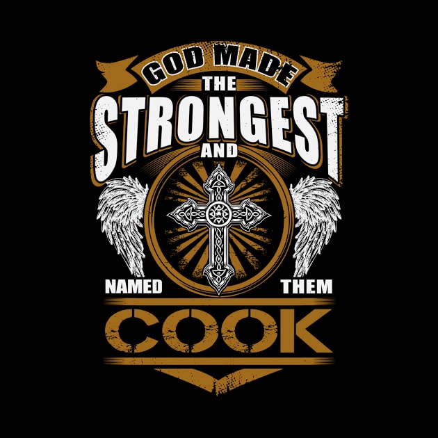 Cook Name T Shirt - God Found Strongest And Named Them Cook Gift Item by reelingduvet