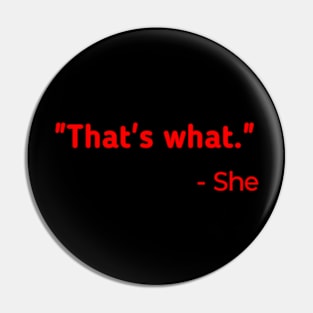 That's What She Said Pin