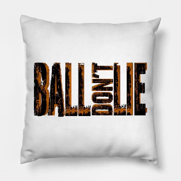 Ball don't lie Pillow by Buff Geeks Art