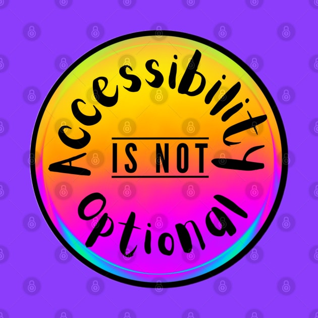 Accessibility Is Not Optional by Kary Pearson