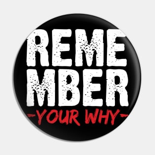 Remember Your Why v4 Pin