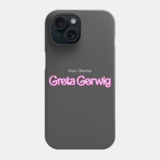 From director Greta Gerwig Barbie Movie Phone Case