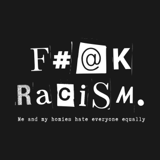 F racism T-Shirt