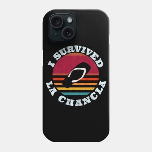 I survived La Chancla Phone Case