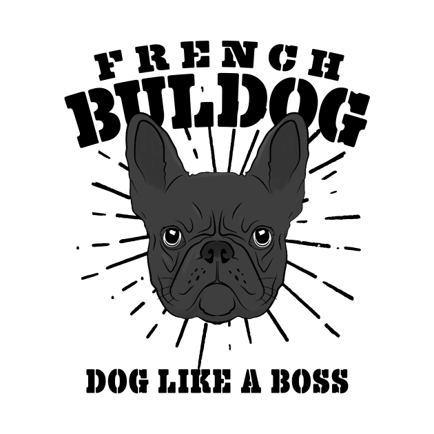 French Bulldog Dog Like A Boss Frenchie Gift by Mesyo