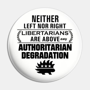 Libertarianism Above Any Degradation Pin