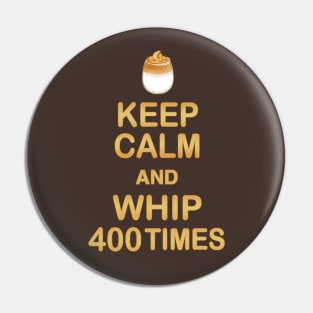 Keep Calm and Whip 400 Times - Dalgona Coffee Pin