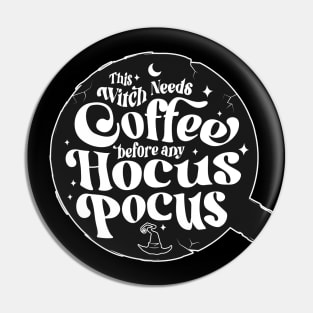 This Witch Needs Coffee Before Any Hocus Pocus Funny Halloween Gift Pin