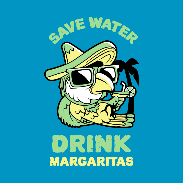 Save Water Drink Margaritas by Joco Studio