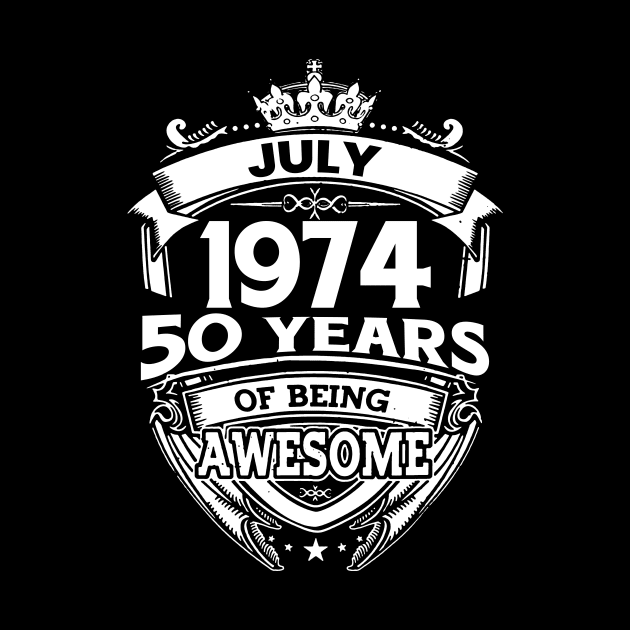 July 1974 50 Years Of Being Awesome 50th Birthday by Bunzaji