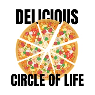 Pizza : Delicious circle of life T-Shirt