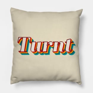 Turnt Pillow