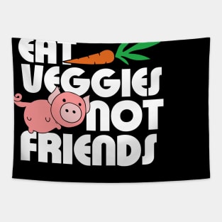 Eat Veggies not Friends Tapestry