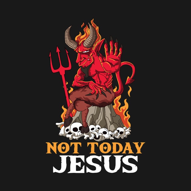 Not Today Jesus Meme Satan Atheist by mypodstore