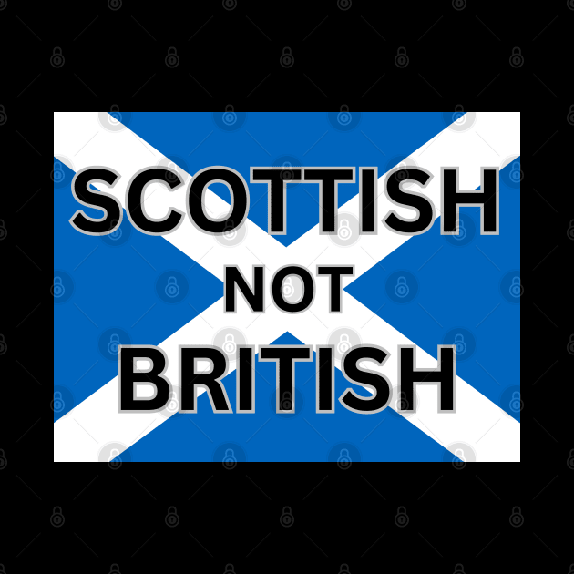 I'm Scottish Not British by Mojakolane