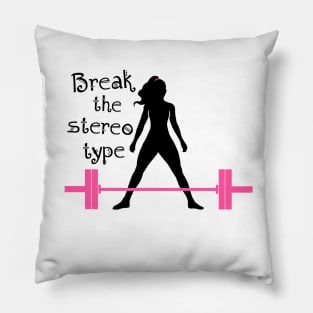 Break the stereotype Pillow