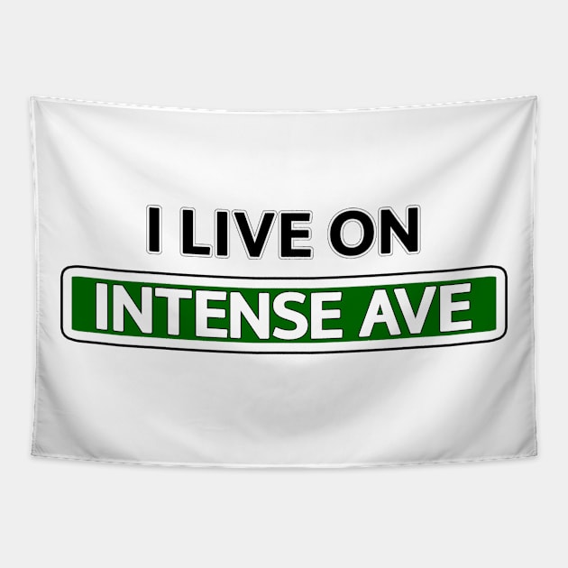 I live on Intense Ave Tapestry by Mookle