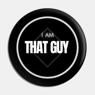 I am that GUY Pin