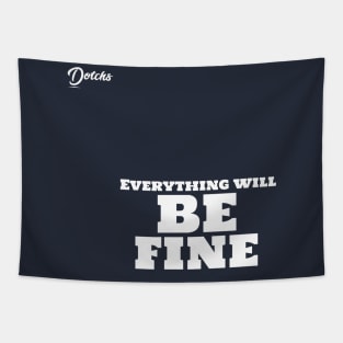 everything will be fine - Dotchs Tapestry