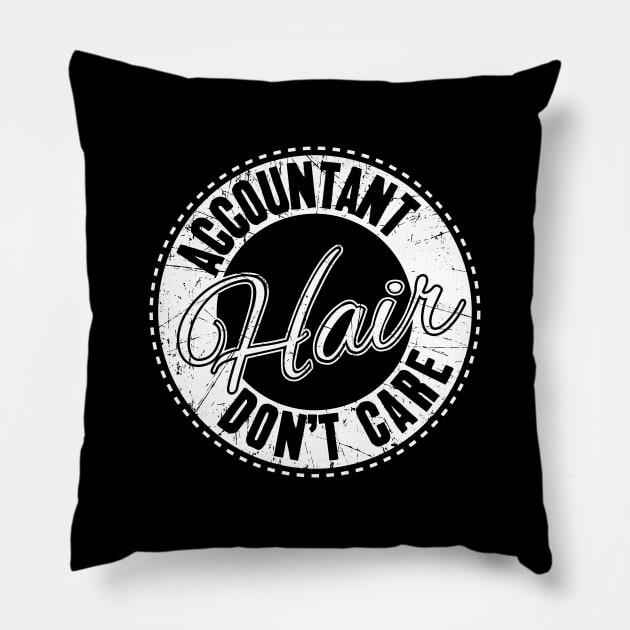 Accountant hair don't care Pillow by captainmood