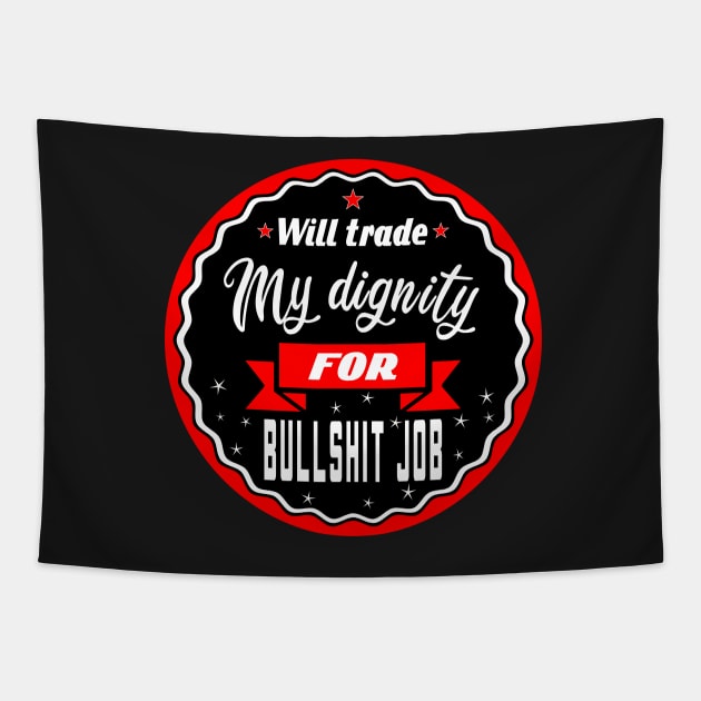 Will trade self-esteem for bullshit job Tapestry by Manikool