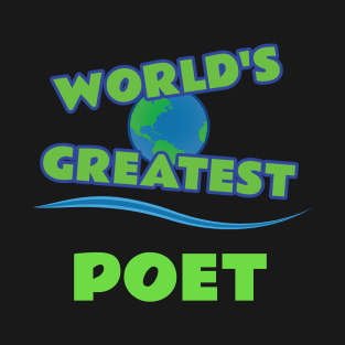 World's Greatest Poet T-Shirt