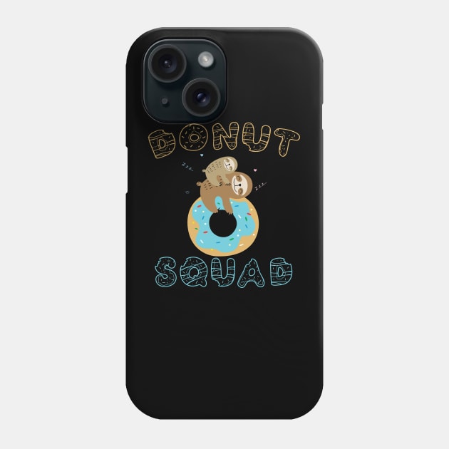 Donut Squad Sloth Gift Sloth Lovers Gift Phone Case by mommyshirts