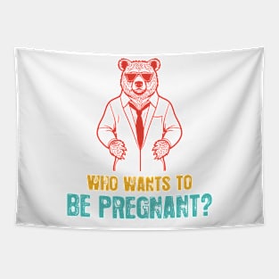 Who Wants To Be Pregnant? Tapestry