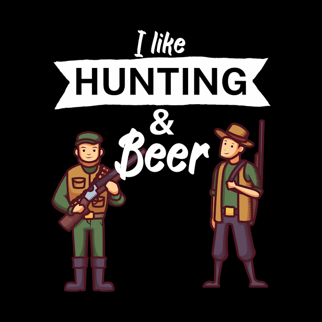 I like hunting and beer by maxcode